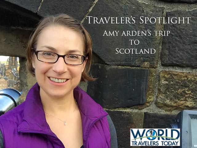 Traveler's Spotlight Amy Arden Trip to Scotland